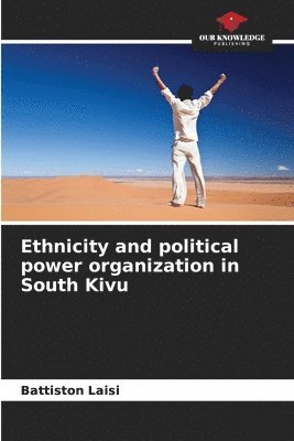 Ethnicity and political power organization in South Kivu 1