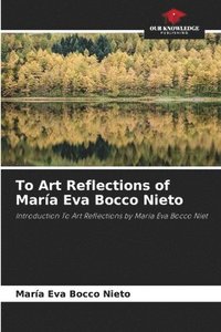 bokomslag To Art Reflections of Mara Eva Bocco Nieto