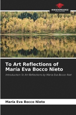 To Art Reflections of Mara Eva Bocco Nieto 1