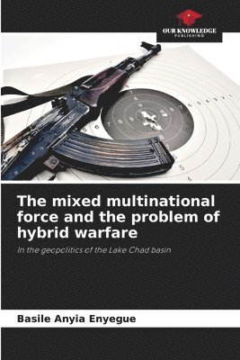 bokomslag mixed multinational force and the problem of hybrid warfare