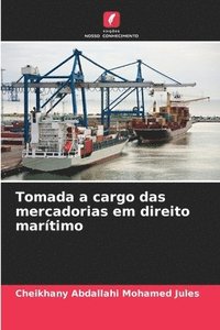 bokomslag Tomada a cargo das mercadorias em direito martimo