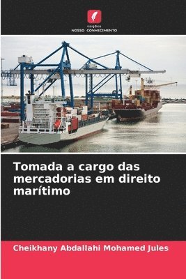 bokomslag Tomada a cargo das mercadorias em direito martimo