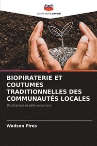 bokomslag Biopiraterie Et Coutumes Traditionnelles Des Communauts Locales