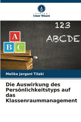 bokomslag Die Auswirkung des Persnlichkeitstyps auf das Klassenraummanagement