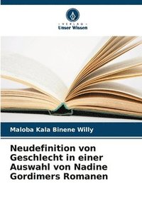 bokomslag Neudefinition von Geschlecht in einer Auswahl von Nadine Gordimers Romanen