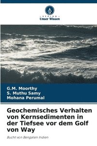 bokomslag Geochemisches Verhalten von Kernsedimenten in der Tiefsee vor dem Golf von Way