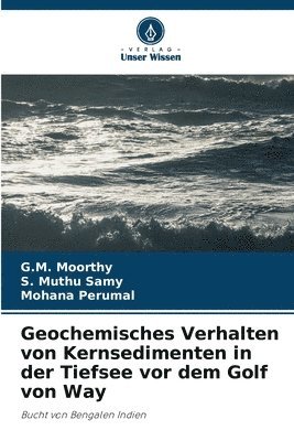 bokomslag Geochemisches Verhalten von Kernsedimenten in der Tiefsee vor dem Golf von Way