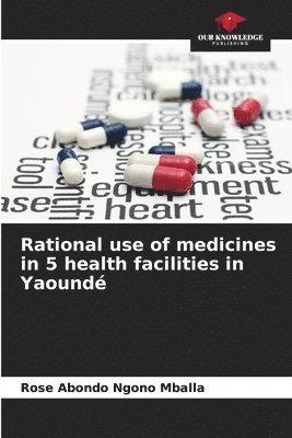 Rational use of medicines in 5 health facilities in Yaound 1