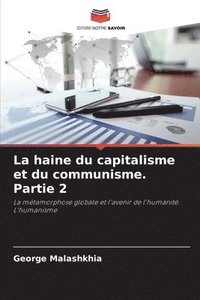 bokomslag La haine du capitalisme et du communisme. Partie 2