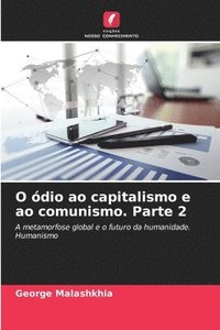 bokomslag O dio ao capitalismo e ao comunismo. Parte 2