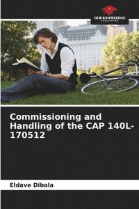 bokomslag Commissioning and Handling of the CAP 140L-170512