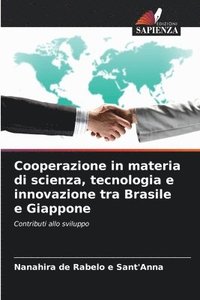 bokomslag Cooperazione in materia di scienza, tecnologia e innovazione tra Brasile e Giappone