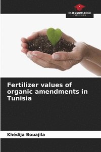bokomslag Fertilizer values of organic amendments in Tunisia