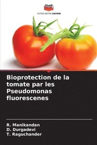 bokomslag Bioprotection de la tomate par les Pseudomonas fluorescenes