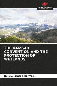 bokomslag The Ramsar Convention and the Protection of Wetlands