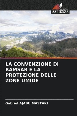 Gabriel Ajabu Mastaki - LA CONVENZIONE DI RAMSAR E LA PROTEZIONE DELLE ZONE UMIDE, Häftad
