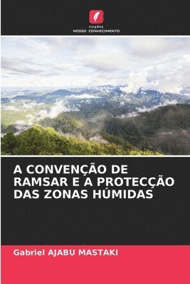 bokomslag A Conveno de Ramsar E a Proteco Das Zonas Hmidas