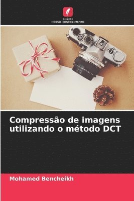 bokomslag Compresso de imagens utilizando o mtodo DCT