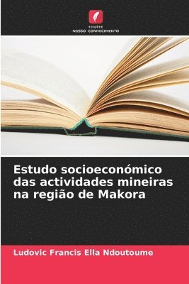 bokomslag Estudo socioeconmico das actividades mineiras na regio de Makora