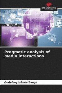 bokomslag Pragmatic analysis of media interactions