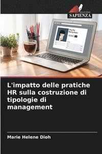 bokomslag L'impatto delle pratiche HR sulla costruzione di tipologie di management
