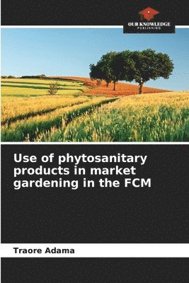 Use of phytosanitary products in market gardening in the FCM 1