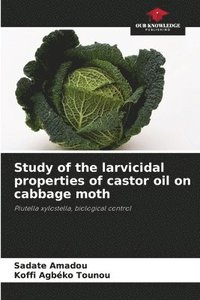 bokomslag Study of the larvicidal properties of castor oil on cabbage moth