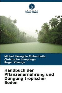 bokomslag Handbuch der Pflanzenernhrung und Dngung tropischer Bden