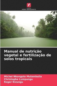 bokomslag Manual de nutrio vegetal e fertilizao de solos tropicais