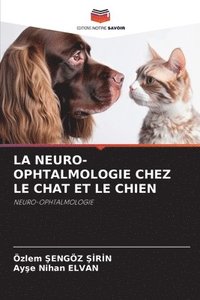 bokomslag La Neuro-Ophtalmologie Chez Le Chat Et Le Chien