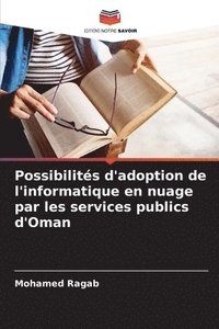 bokomslag Possibilits d'adoption de l'informatique en nuage par les services publics d'Oman