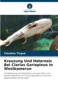 bokomslag Kreuzung Und Heterosis Bei Clarias Gariepinus In Westkamerun