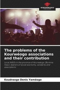 bokomslag The problems of the Kourwogo associations and their contribution
