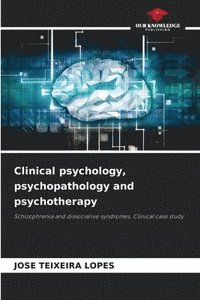bokomslag Clinical psychology, psychopathology and psychotherapy