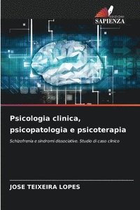 bokomslag Psicologia clinica, psicopatologia e psicoterapia