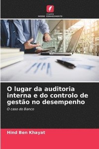 bokomslag O lugar da auditoria interna e do controlo de gesto no desempenho