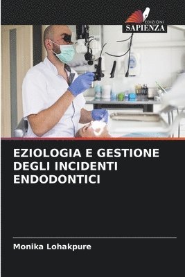 bokomslag Eziologia E Gestione Degli Incidenti Endodontici