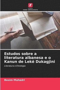 bokomslag Estudos sobre a literatura albanesa e o Kanun de Lek Dukagjini