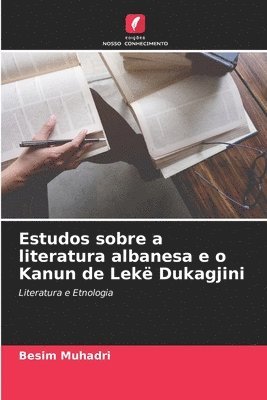 Estudos sobre a literatura albanesa e o Kanun de Lek Dukagjini 1