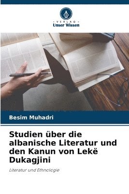 bokomslag Studien ber die albanische Literatur und den Kanun von Lek Dukagjini