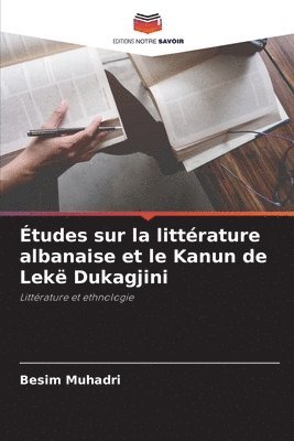 bokomslag tudes sur la littrature albanaise et le Kanun de Lek Dukagjini