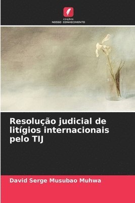 Resoluo judicial de litgios internacionais pelo TIJ 1