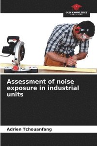 bokomslag Assessment of noise exposure in industrial units