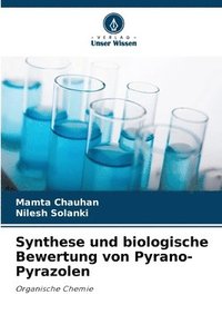 bokomslag Synthese und biologische Bewertung von Pyrano-Pyrazolen