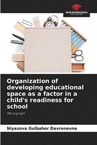 bokomslag Organization of developing educational space as a factor in a child's readiness for school