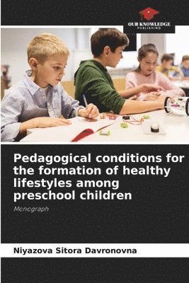 Pedagogical conditions for the formation of healthy lifestyles among preschool children 1