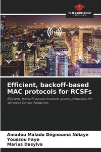 bokomslag Efficient, backoff-based MAC protocols for RCSFs