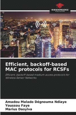 Efficient, backoff-based MAC protocols for RCSFs 1