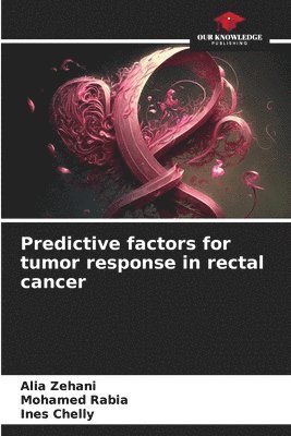 Predictive factors for tumor response in rectal cancer 1