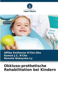 bokomslag Okkluso-prothetische Rehabilitation bei Kindern
